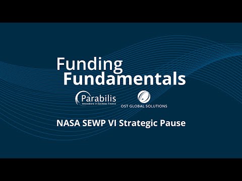 Funding Fundamentals: NASA SEWP VI Strategic Pause